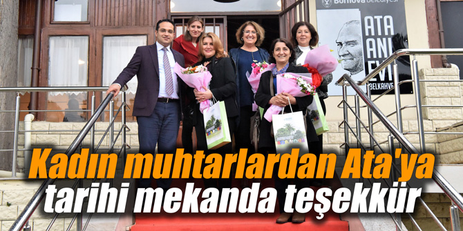 Kadın muhtarlardan Ata'ya tarihi mekanda teşekkür