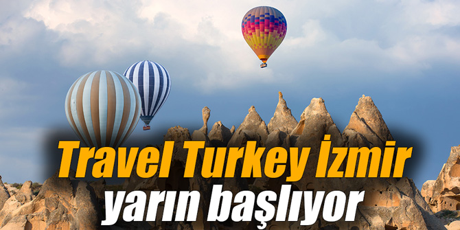 Travel Turkey İzmir yarın başlıyor