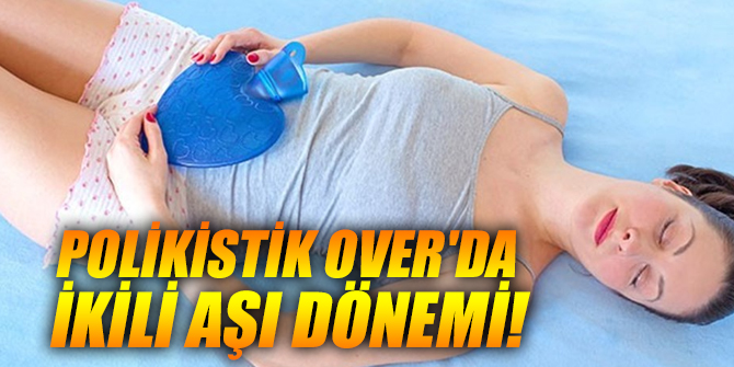 Polikistik over'da ikili aşı dönemi!