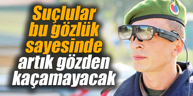 Suçlular bu gözlük sayesinde artık gözden kaçamayacak