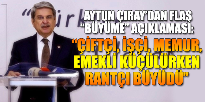 İyi Parti Genel Sekreteri Aytun Çıray’dan flaş “büyüme” açıklaması!