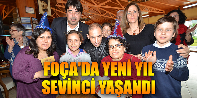 FOÇA'DA YENİ YIL SEVİNCİ YAŞANDI