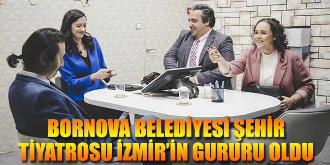 Bornova Belediyesi Şehir Tiyatrosu İzmir’in gururu olmaya devam ediyor