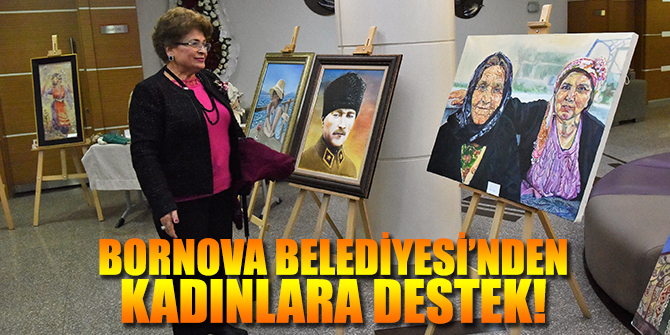 Bornova Belediyesi’nden kadınlara her zaman tam destek