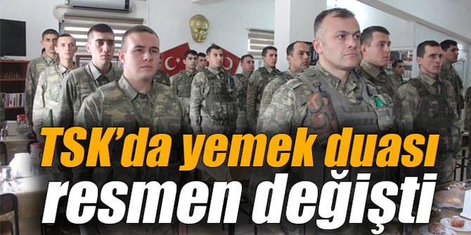 TSK’da yemek duası resmen değişti