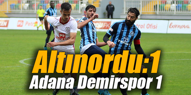 Altınordu:1 Adana Demirspor 1