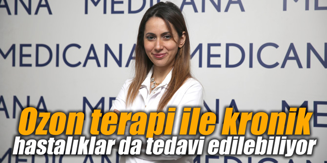 Ozon terapi ile kronik hastalıklar da tedavi edilebiliyor