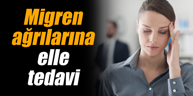 Migren ağrılarına elle tedavi