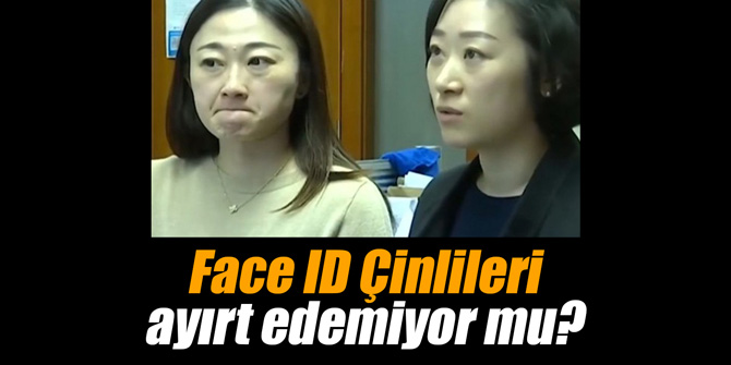 Face ID Çinlileri ayırt edemiyor mu?