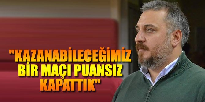 "Kazanabileceğimiz bir maçı bireysel hatalarla puansız kapattık"