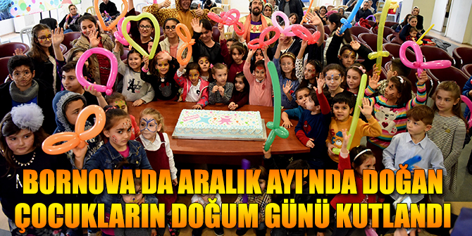 Bornova'da Aralık Ayı’nda doğan çocukların doğum günü kutlandı