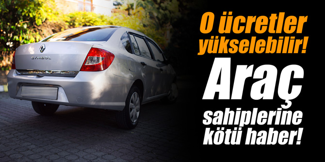 O ücretler yükselebilir! Araç sahiplerine kötü haber!