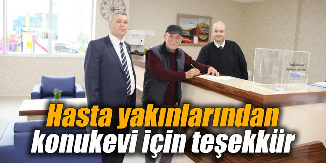Hasta yakınlarından konukevi için teşekkür