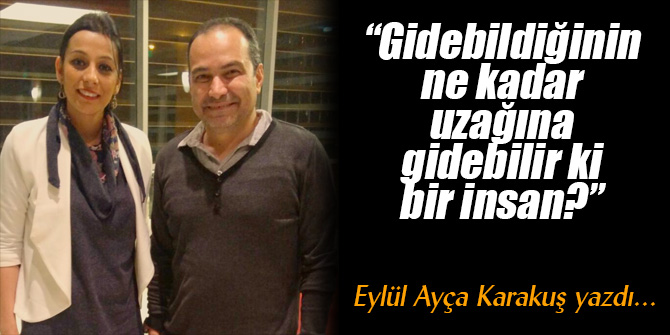 Gidebildiğinin ne kadar uzağına gidebilir ki bir insan?