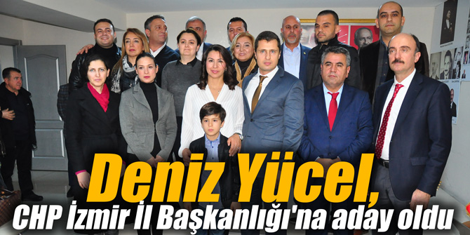 Deniz Yücel, CHP İzmir İl Başkanlığı'na aday oldu