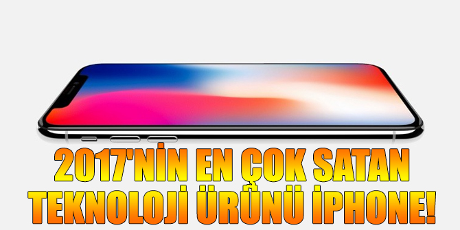 2017'nin en çok satan teknoloji ürünü iPhone oldu!
