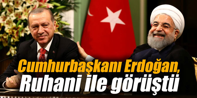 Cumhurbaşkanı Erdoğan, Ruhani ile görüştü