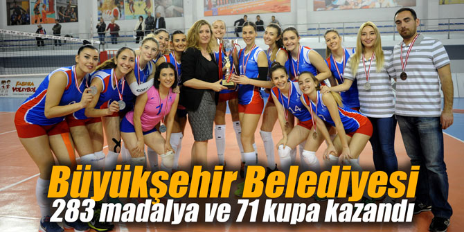 Büyükşehir Belediyesi 283 madalya ve 71 kupa kazandı
