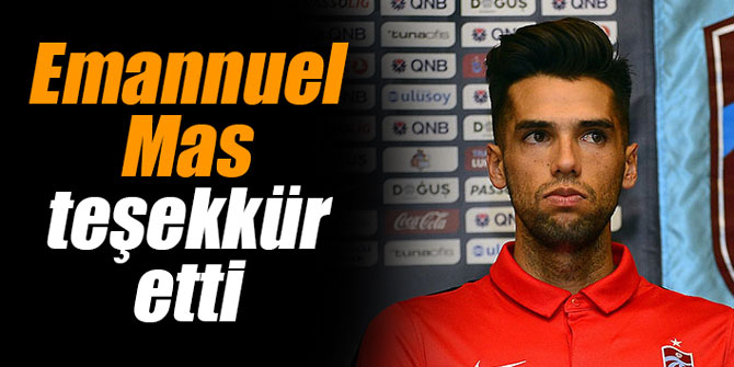 Emannuel Mas teşekkür etti