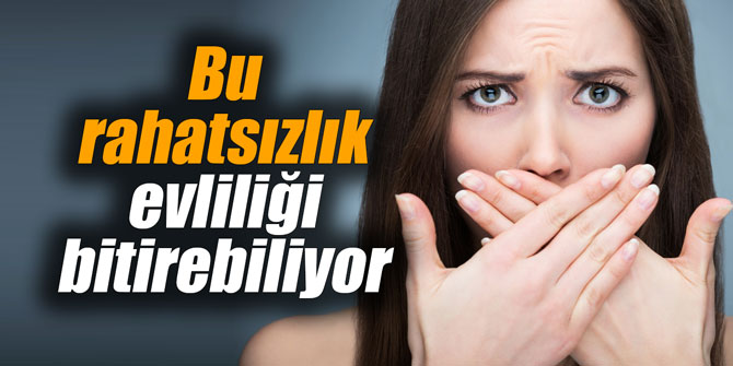 Bu rahatsızlık evliliği bitirebiliyor