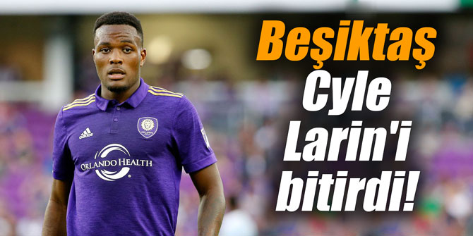 Beşiktaş Cyle Larin'i bitirdi!