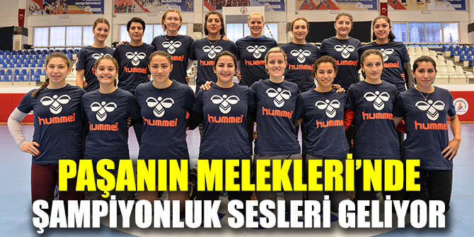 Paşanın Melekleri’nde şampiyonluk sesleri geliyor