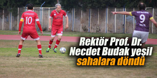 Rektör Prof. Dr. Necdet Budak yeşil sahalara döndü