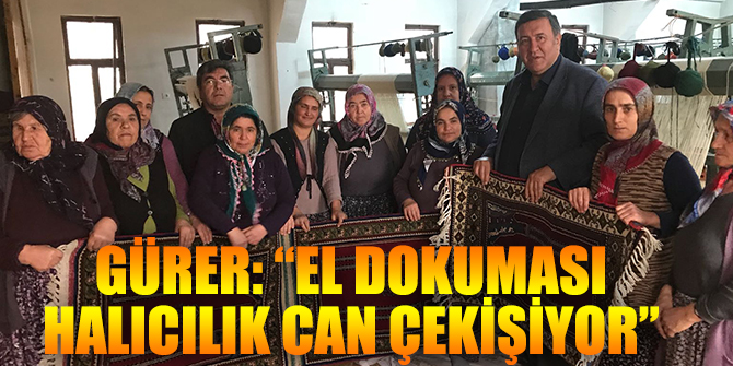 “El dokuması halıcılık can çekişiyor”