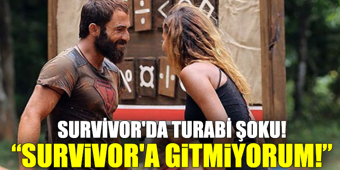 Survivor'da Turabi şoku!