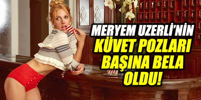 Meryem Uzerli’nin küvet pozları başına bela oldu!