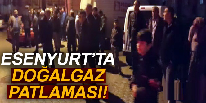 Son dakika: İstanbul'da doğalgaz patlaması
