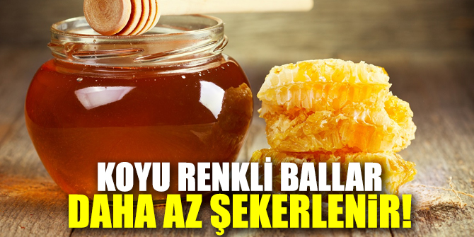 Koyu renkli ballar daha az şekerlenir!