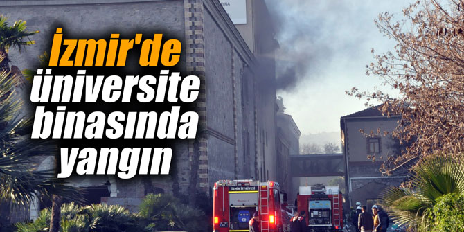 İzmir'de üniversite binasında yangın