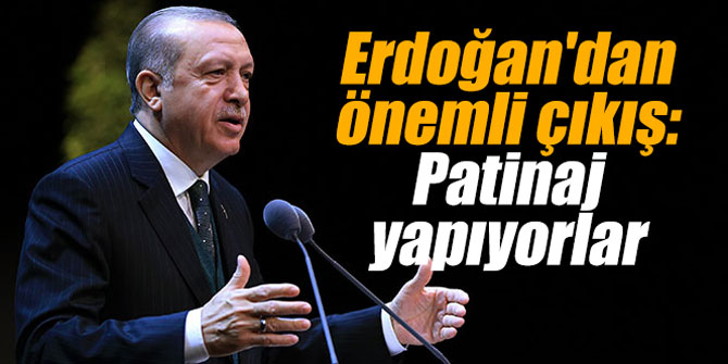 Erdoğan'dan önemli çıkış: Patinaj yapıyorlar
