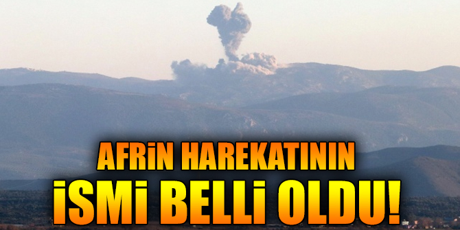 Afrin Harekatının ismi açıklandı