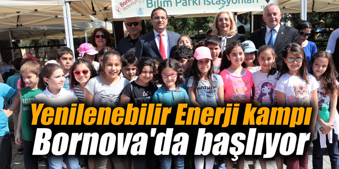 Yenilenebilir Enerji kampı Bornova'da başlıyor