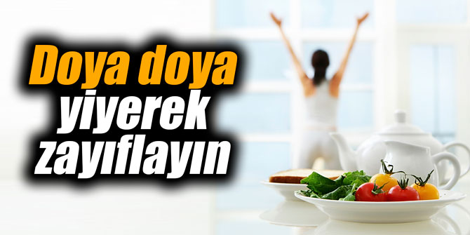 Doya doya yiyerek zayıflayın