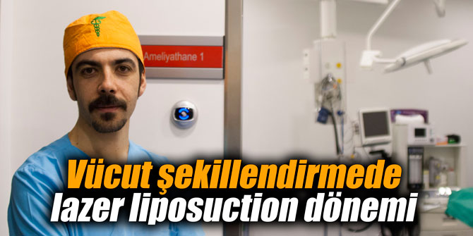 Vücut şekillendirmede lazer liposuction dönemi