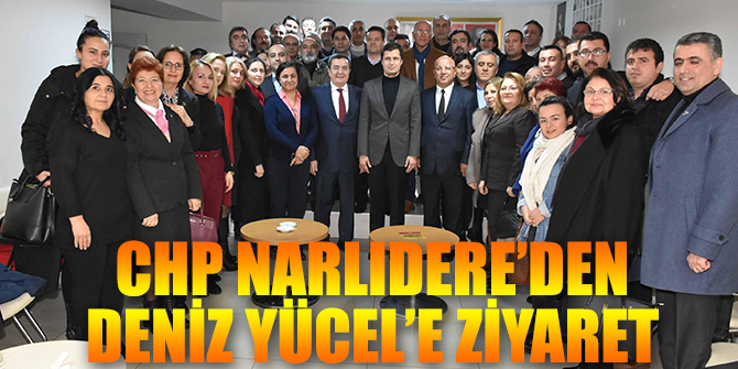 CHP Narlıdere İlçe örgütünden Deniz Yücel’e ziyaret