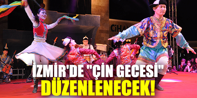 İzmir'de "Çin gecesi" düzenlenecek