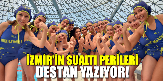 İzmir'in Sualtı Perileri destan yazıyor