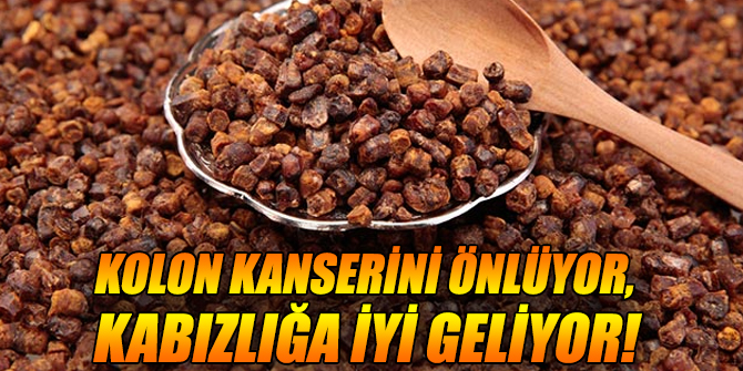 Kolon kanserini önlüyor, kabızlığa iyi geliyor