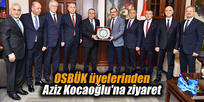 OSBÜK üyelerinden Aziz Kocaoğlu'na ziyaret