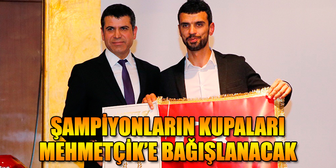 Şampiyonların kupaları Mehmetçik’e bağışlanacak