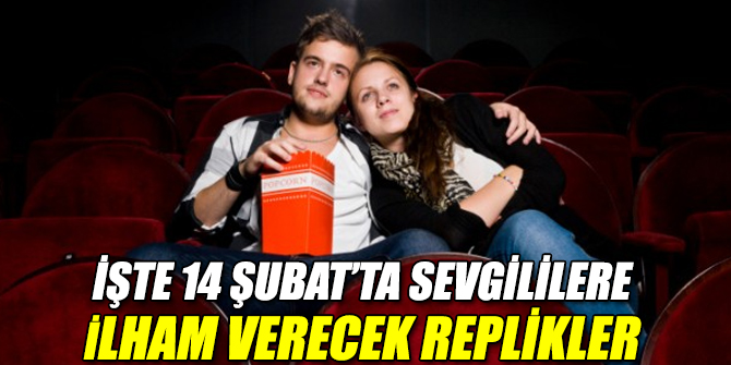 İşte 14 Şubat’ta sevgililere ilham verecek replikler