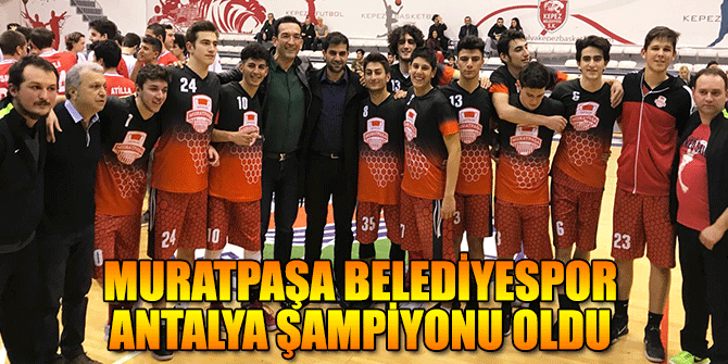 Muratpaşa Belediyespor Antalya şampiyonu oldu