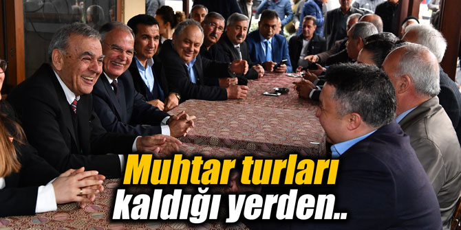 Muhtar turları kaldığı yerden..
