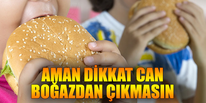 Uzmanlar Uyardı! Aman Dikkat Can Boğazdan Çıkmasın