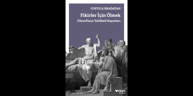 Costica Bradatan’dan  Fikirler İçin Ölmek