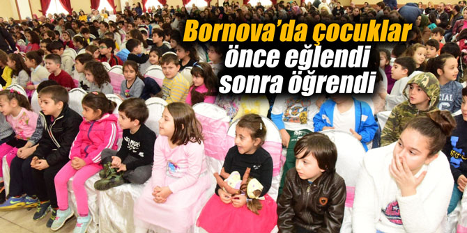 Bornova’da çocuklar önce eğlendi sonra öğrendi
